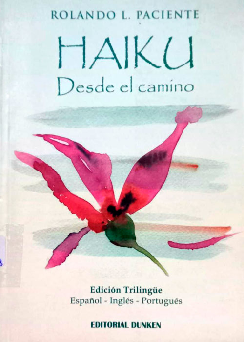 Haiku. Desde el camino (edición trilingüe: español - portugués – inglés)