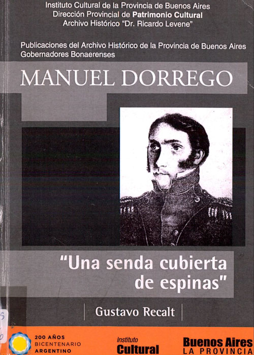 Manuel Dorrego: Una senda cubierta de espinas