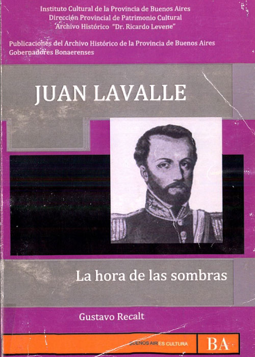 Juan Lavalle: La hora de las sombras